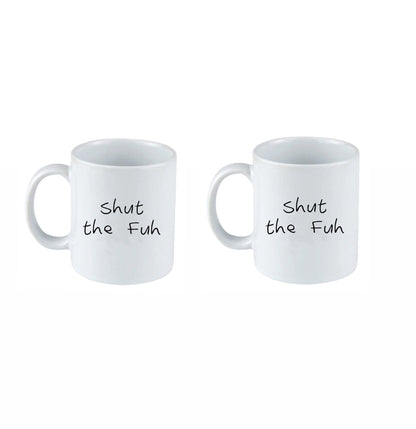Shut The Fuh Mug