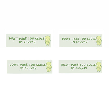 Don’t Park Too Close - Bumper Sticker