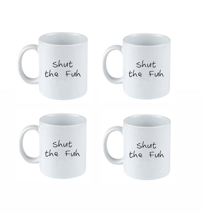 Shut The Fuh Mug