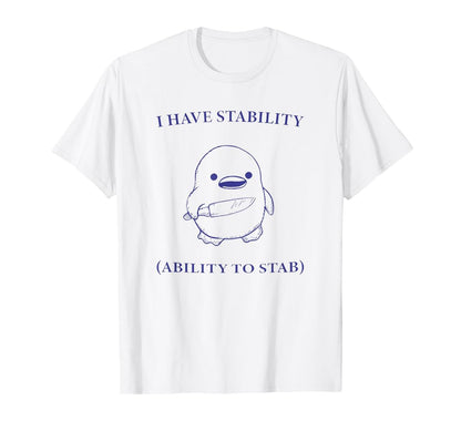 I Have Stability Ability To Stab Funny Meme Hoodie