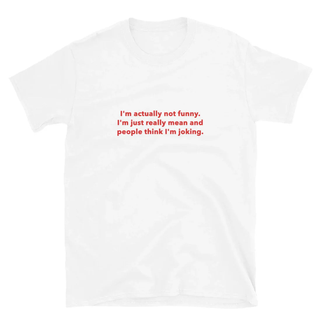 I'm Actually Not Funny T-Shirt